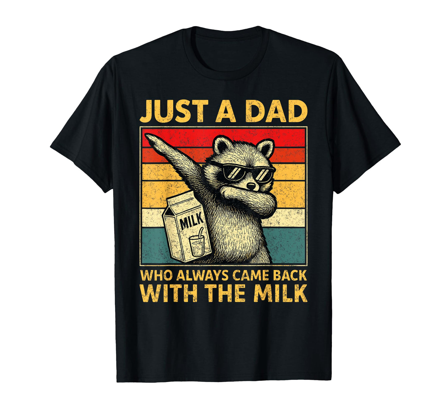 Just A Dad Who Always Came Back Gifts Men Fathers Day Dad T-Shirt