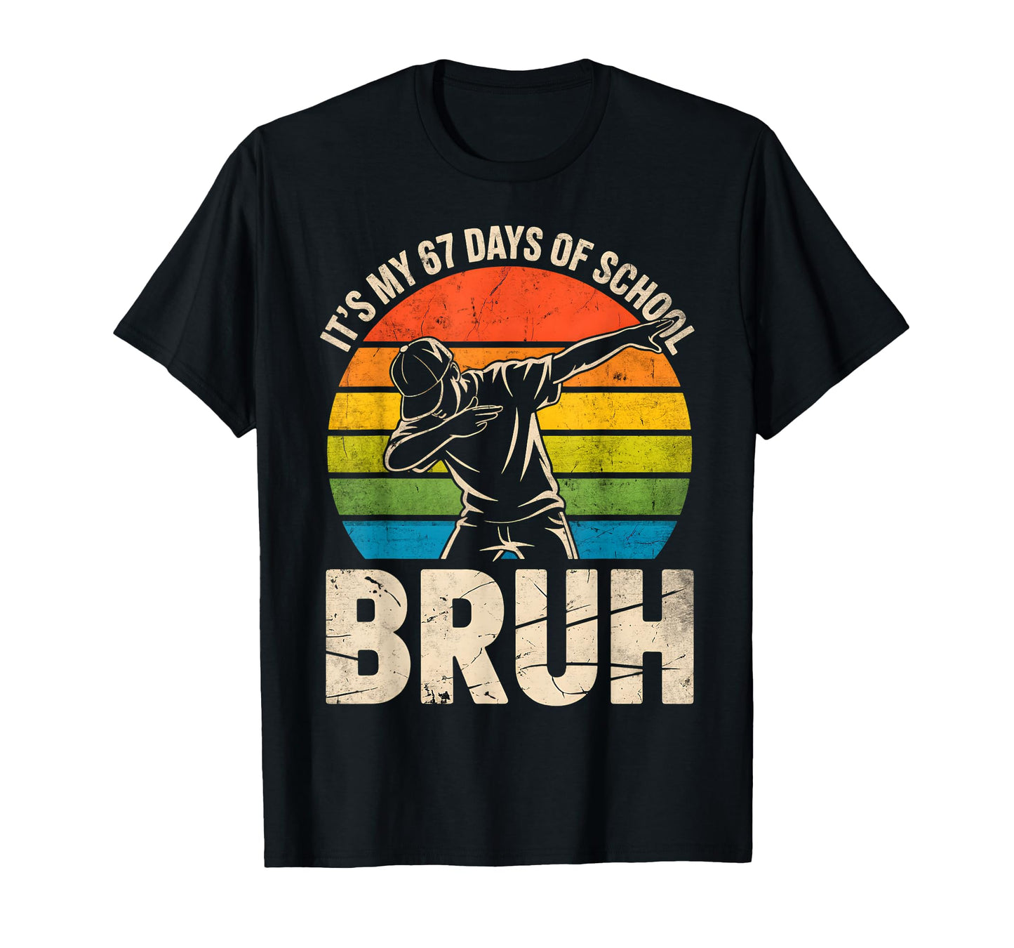 67 Meme 6 7 Numbers Dabbing It's My 67 Days of School Bruh T-Shirt