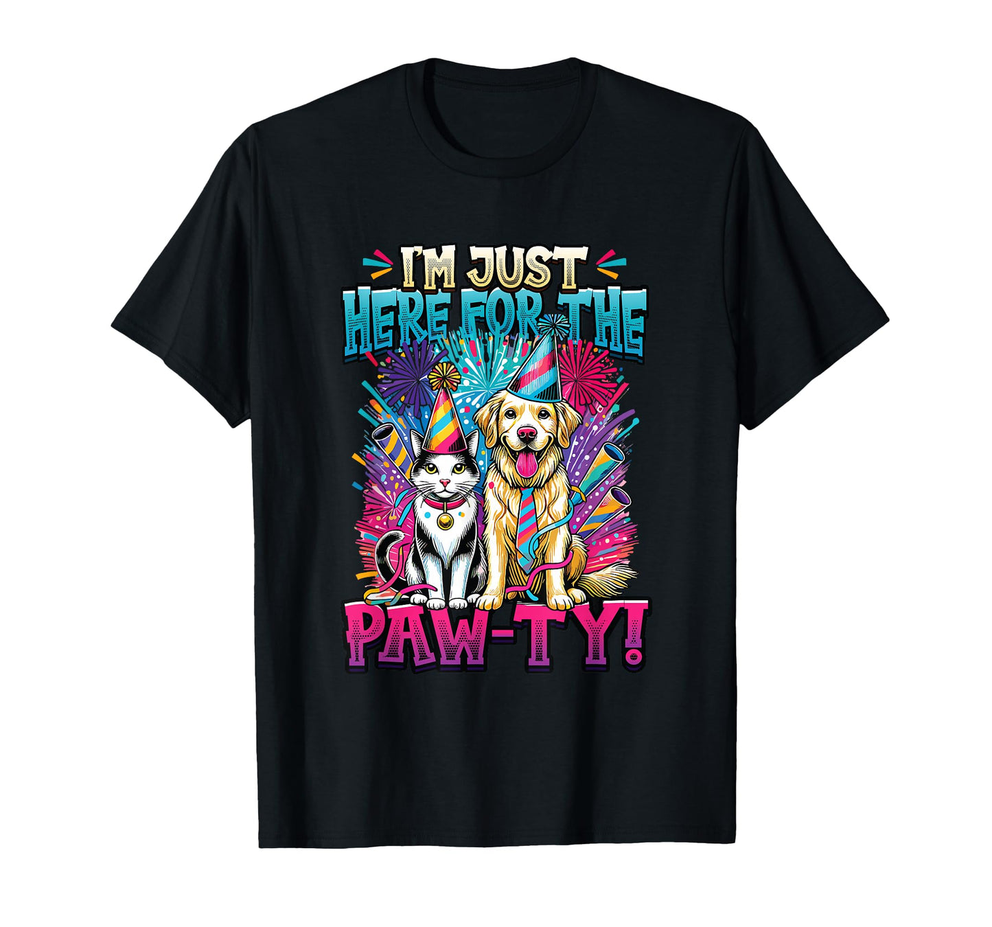 I'm Just Here For The Paw-ty - Animal Lover Birthday T-Shirt