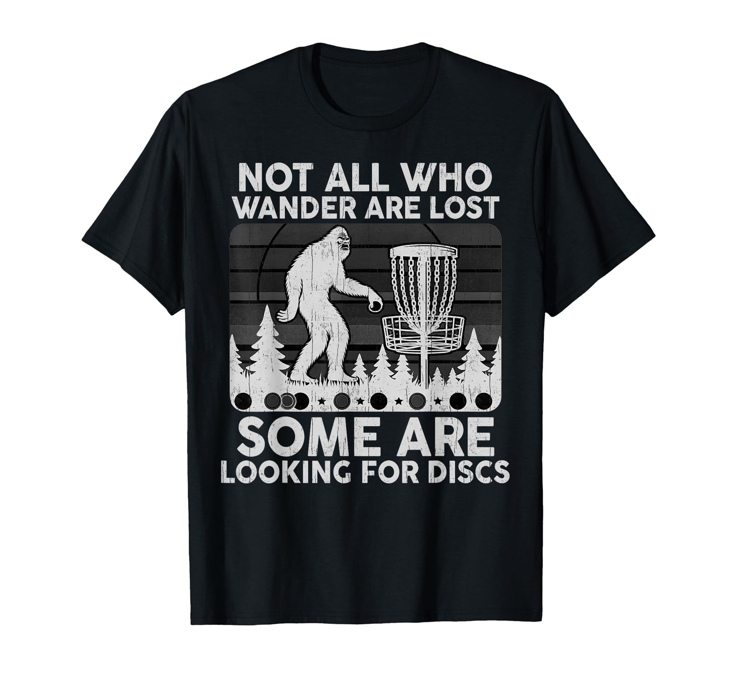 Men Disc Golf Frisbee Bigfoot Not All Who Wander are Lost T-Shirt