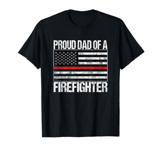 Proud Dad of a Firefighter - Fireman Parent T-Shirt