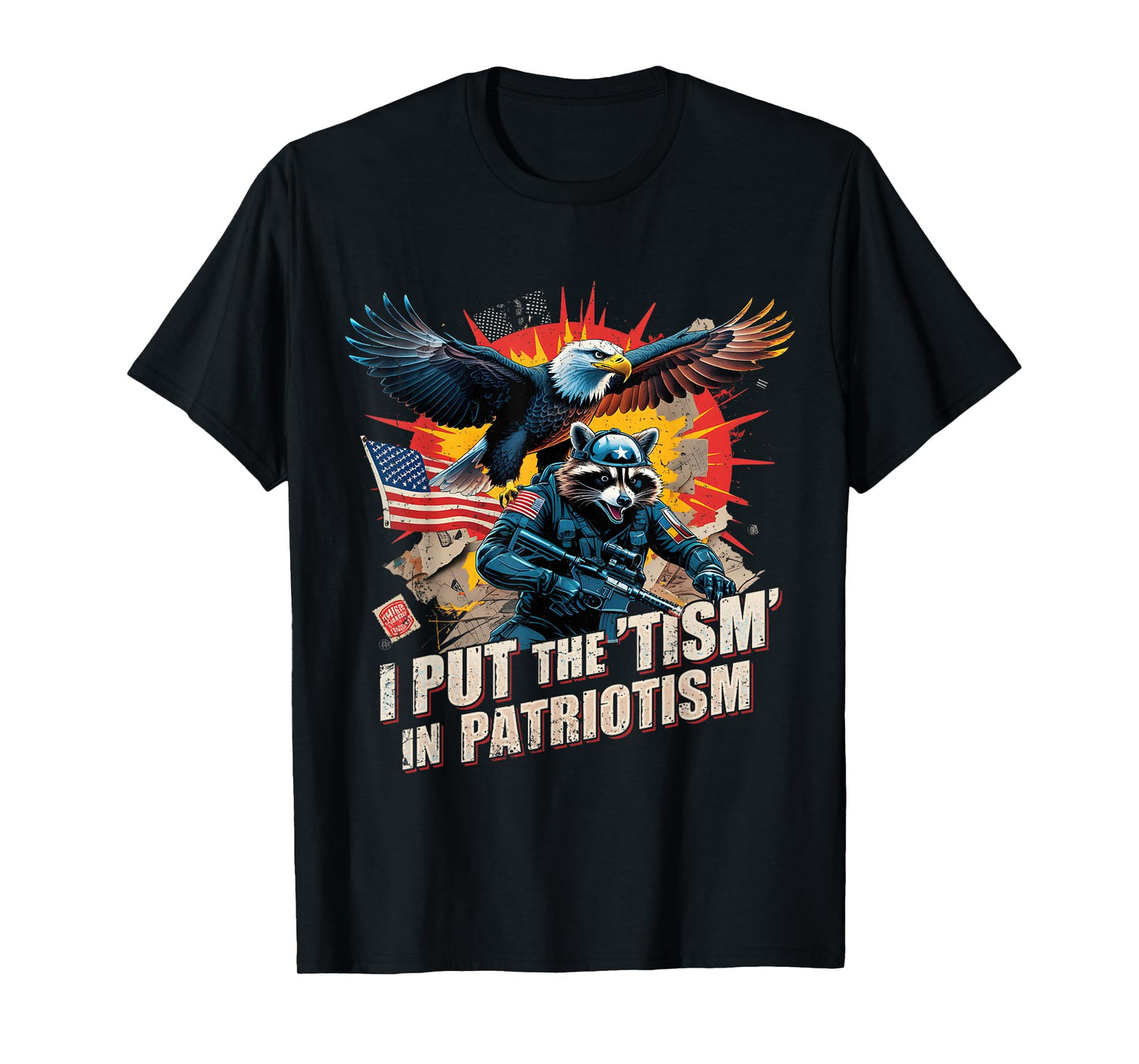 I Put The Tism in Patriotism Funny USA Patriotic Raccoon T-Shirt