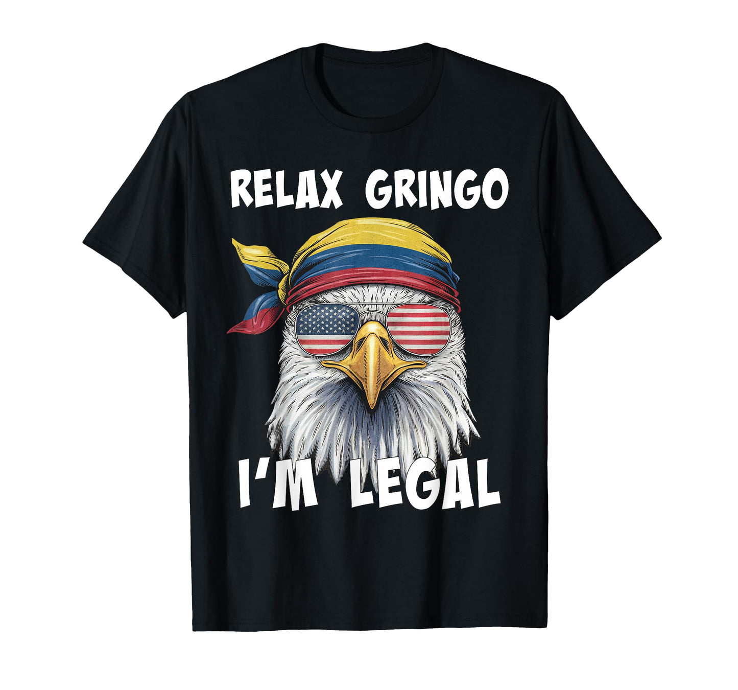 Relax Gringo I'm Legal - Funny Colombian Immigrant T-Shirt
