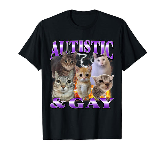 Autistic and Gay Funny Offensive Cat Meme Bootleg Men Women T-Shirt