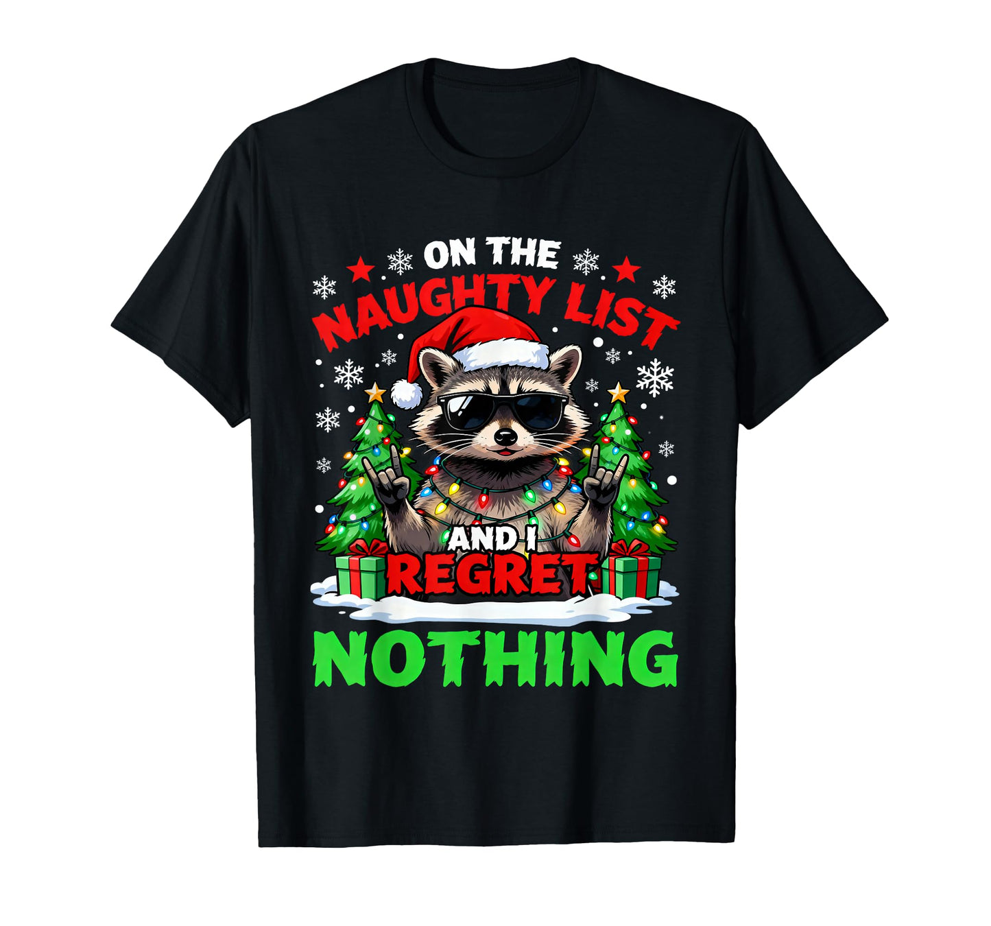 Raccoon Funny I Regret Nothing On The Naughty List Christmas T-Shirt