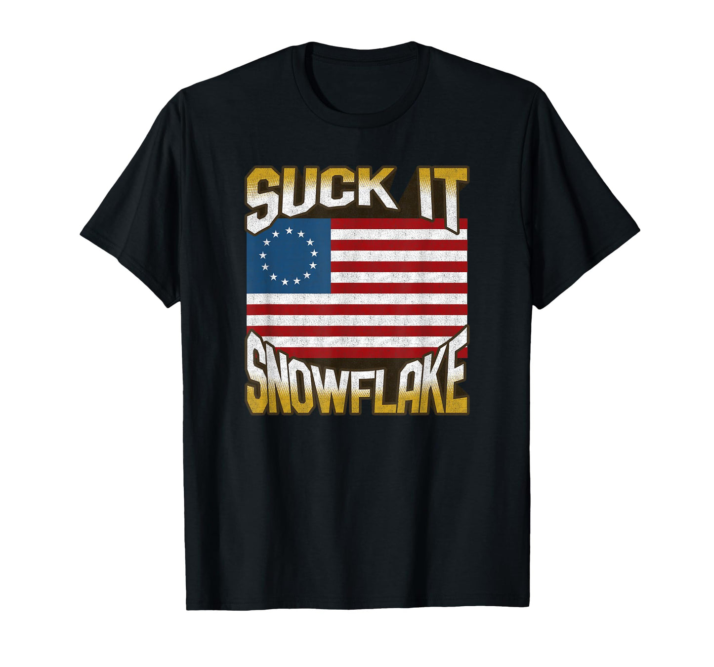 Anti Liberal 1776 Betsy Ross Flag Shirt Suck It Snowflake T-Shirt