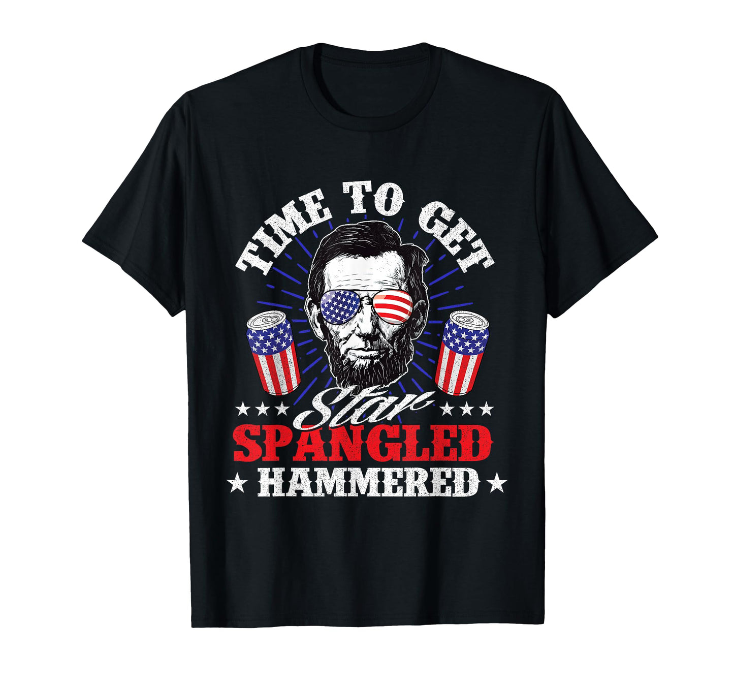 Time To Get Star Spangled Hammered - USA Flag 4th of July T-Shirt