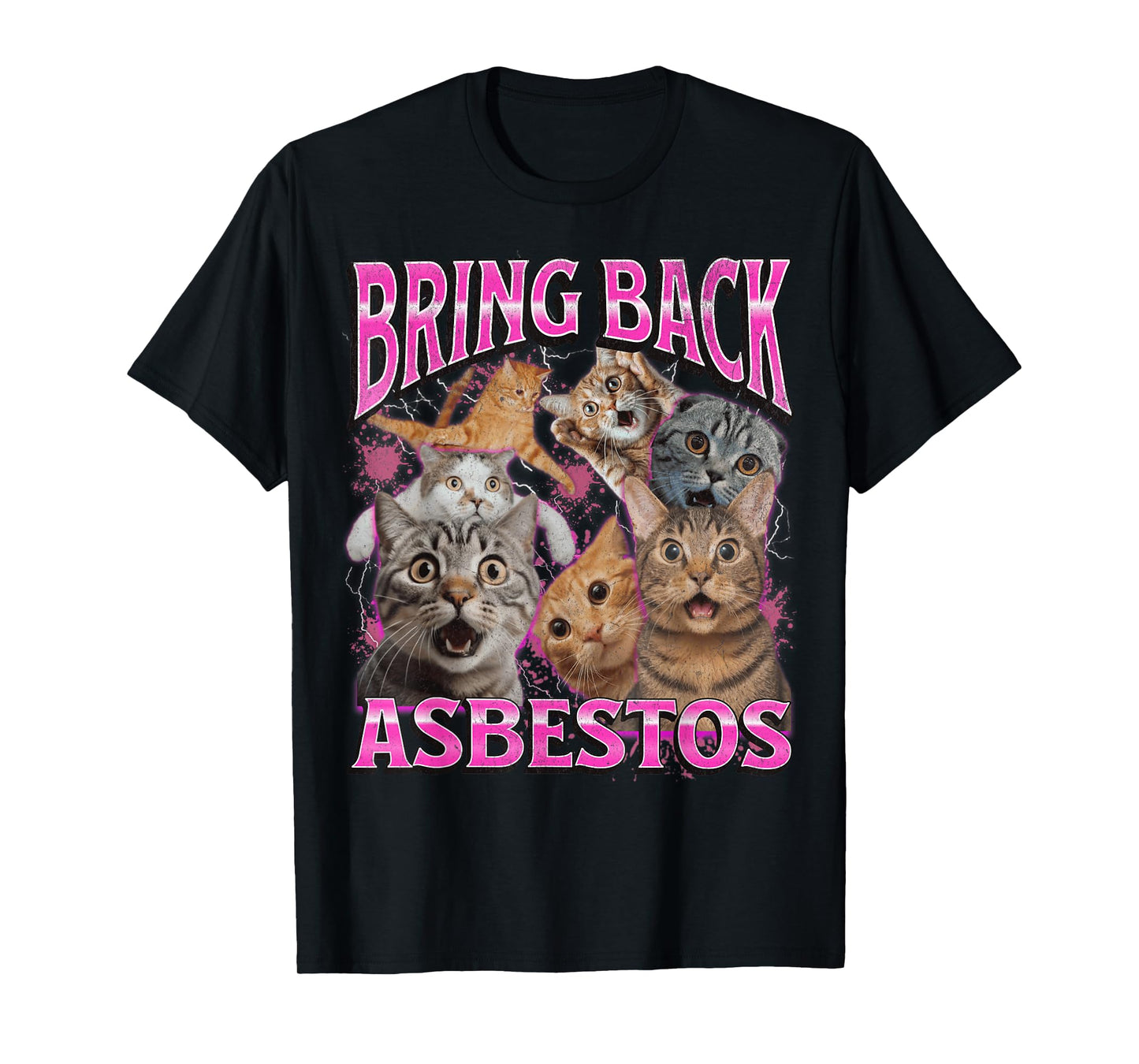 Bring Back Asbestos Funny Unhinged Cat Meme Bootleg 90s Men Women T-Shirt