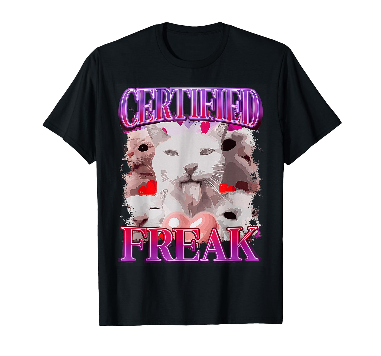 Certified Freak Cat Funny Cat Meme Sarcastic Humor T-Shirt