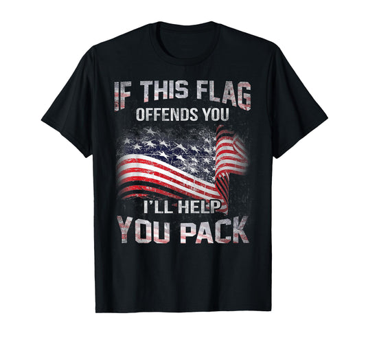 If The Flag Offends You I'll Help You Pack T-Shirt T-Shirt
